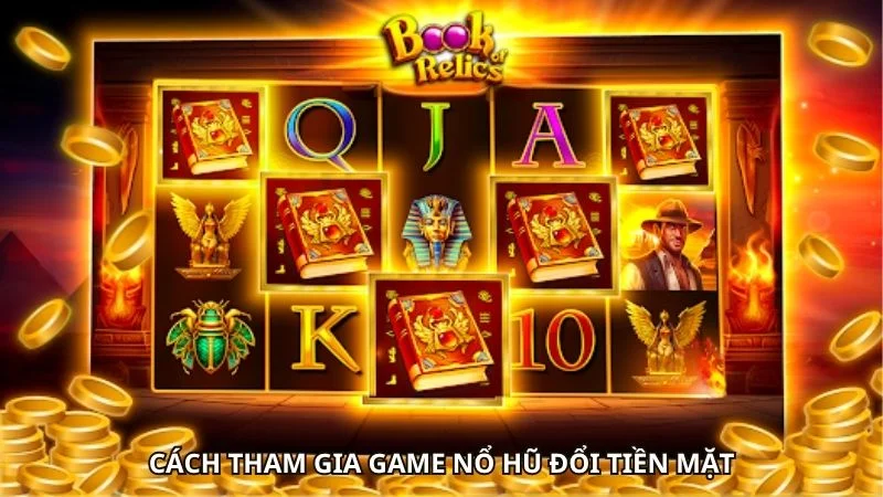 Game Nổ Hũ Đổi Tiền Mặt Hấp Dẫn, Thú Hút Mọi Thành Viên 1 Cách tham gia game nổ hũ đổi tiền mặt