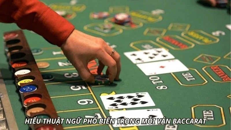 Kinh Nghiệm Chơi Baccarat Để Dự Đoán Chuẩn Xác Hơn 1 Hiểu thuật ngữ phổ biến trong mỗi ván baccarat