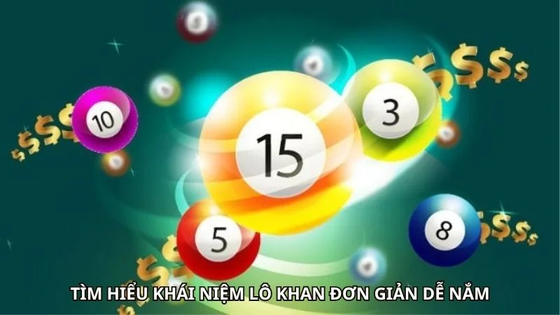 Lô Khan Là Gì? Giải Mã Khái Niệm Số Đề Chi Tiết Nhất 1 Tìm hiểu khái niệm lô khan đơn giản dễ nắm